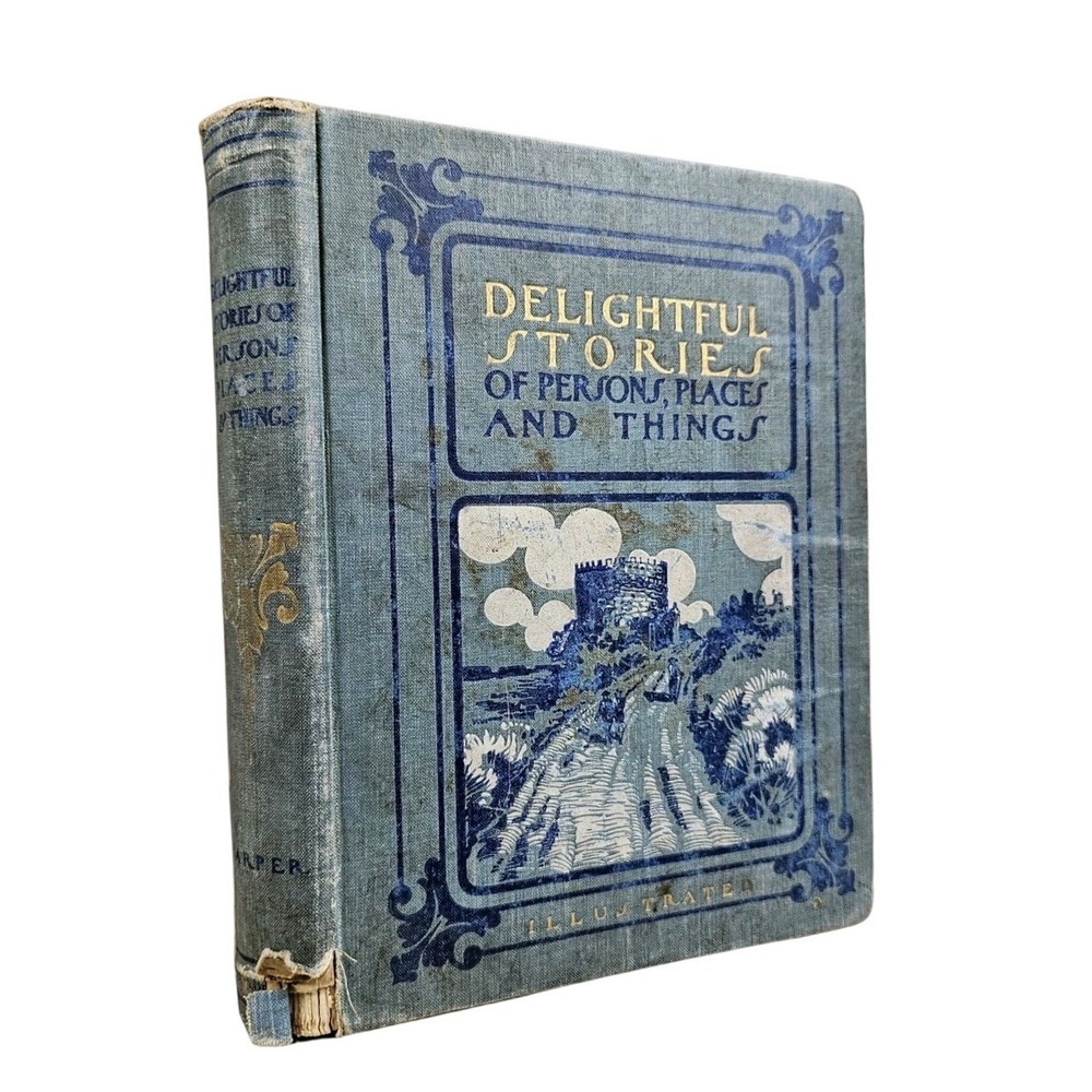 Antique Victorian 1900's Book Delightful Stories of‎ Persons, Places and Things